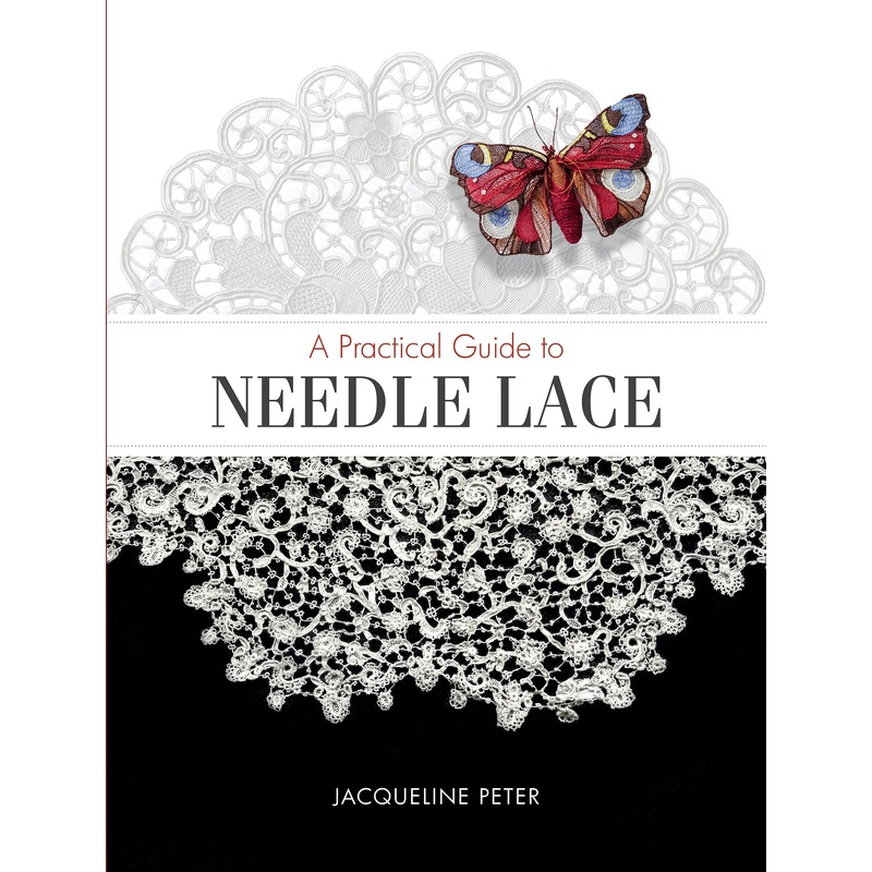 A Practical Guide to Needle Lace