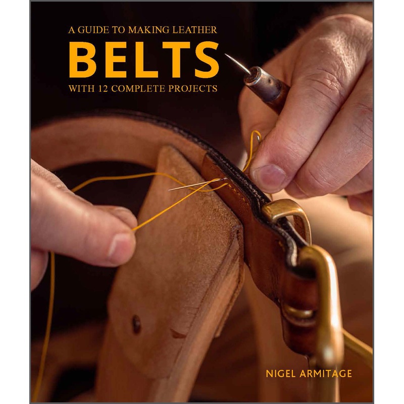 A Guide to Making Leather Belts with 12 Complete Projects
