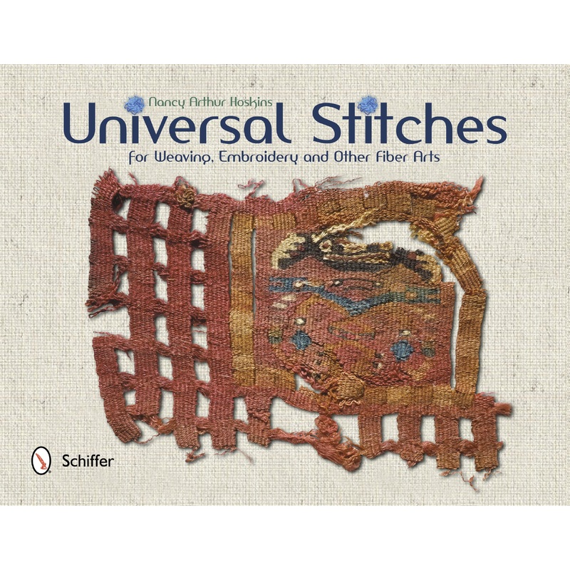 Universal Stitches for Weaving, Embroidery, and Other Fiber Arts