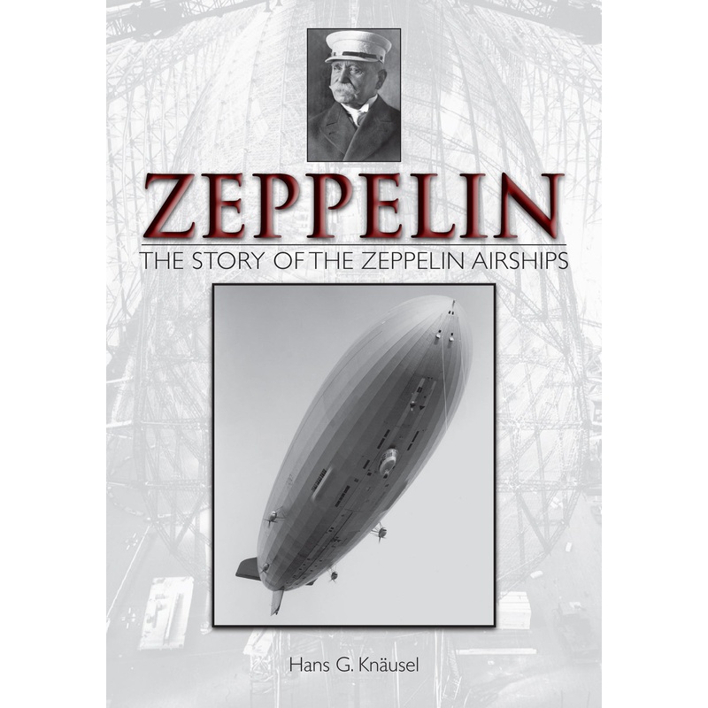 Zeppelin: The Story of the Zeppelin Airships