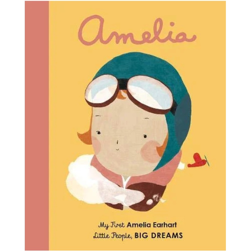 Amelia Earhart (My First Little People Big Dreams) (HCR)