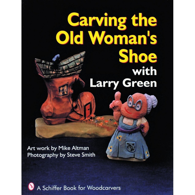 Carving the Old Woman's Shoe with Larry Green