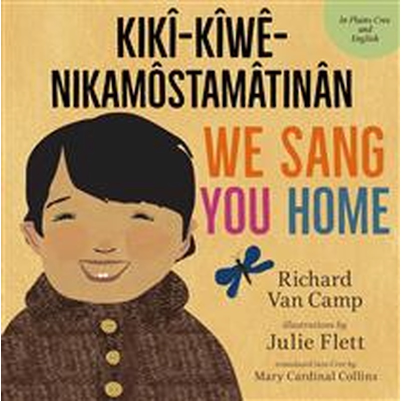 We Sang You Home / kik-kw-nikamstamtinn