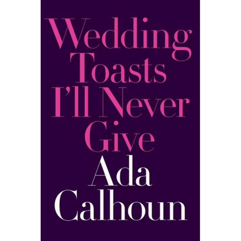 Wedding Toasts I'll Never Give