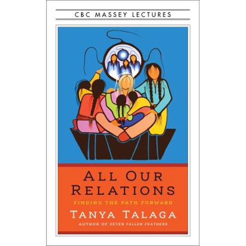 All Our Relations: Finding the Path Forward