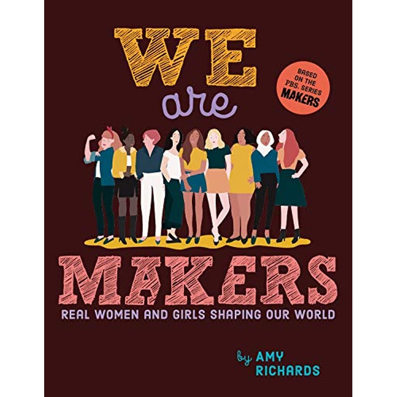 We are Makers: Real Women and Girls Shaping our World