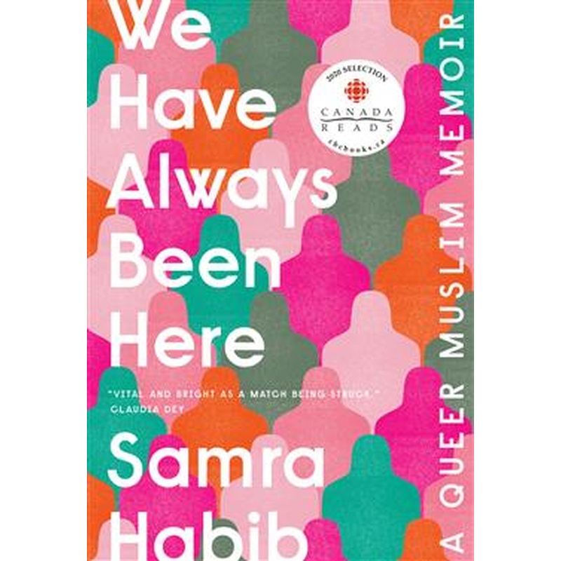 We Have Always Been Here: A Queer Muslim Memoir (U)