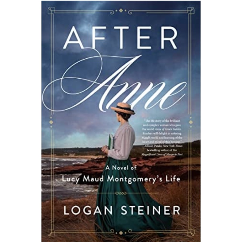 After Anne: a Novel of Lucy Maud Montgomery's Life