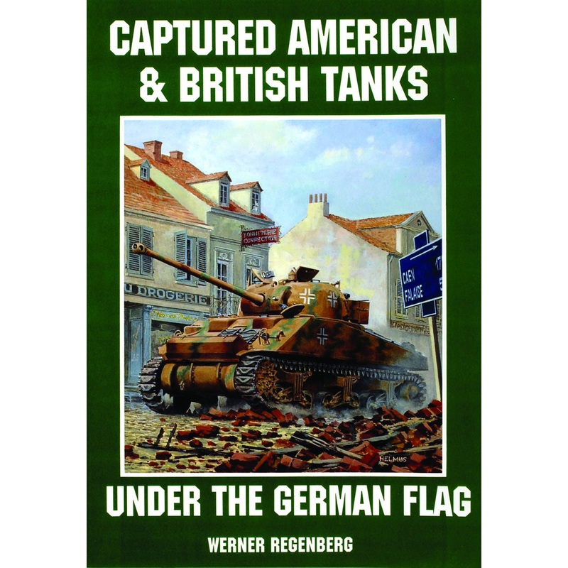 Captured American & British Tanks Under the German Flag