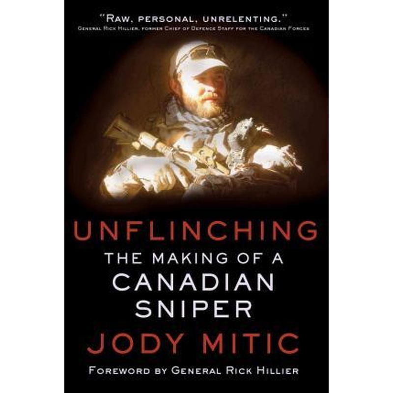 Unflinching: The Making of a Canadian Sniper