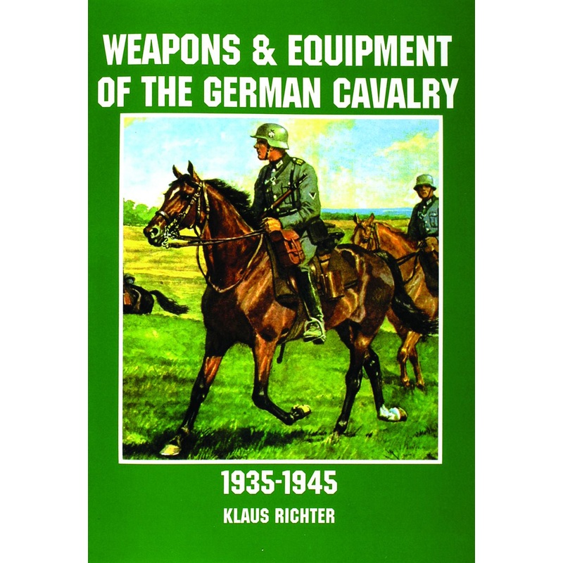 Weapons and Equipment of the German Cavalry in World War II