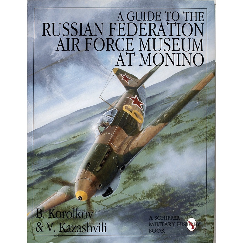 A Guide to the Russian Federation Air Force Museum at Monino