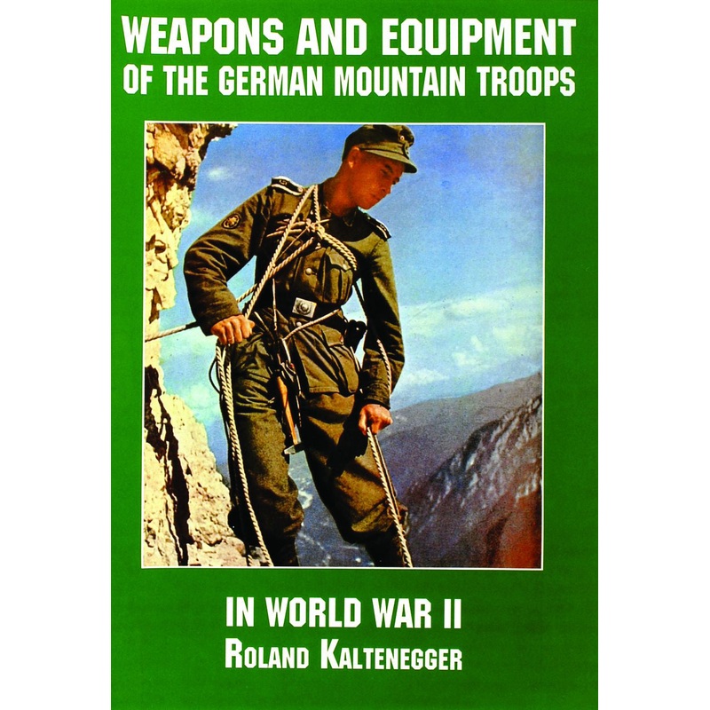 Weapons and Equipment of the German Mountain Troops in World War II
