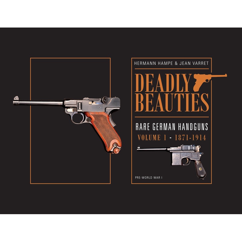 Deadly Beauties--Rare German Handguns, Vol. 1, 1871-1914