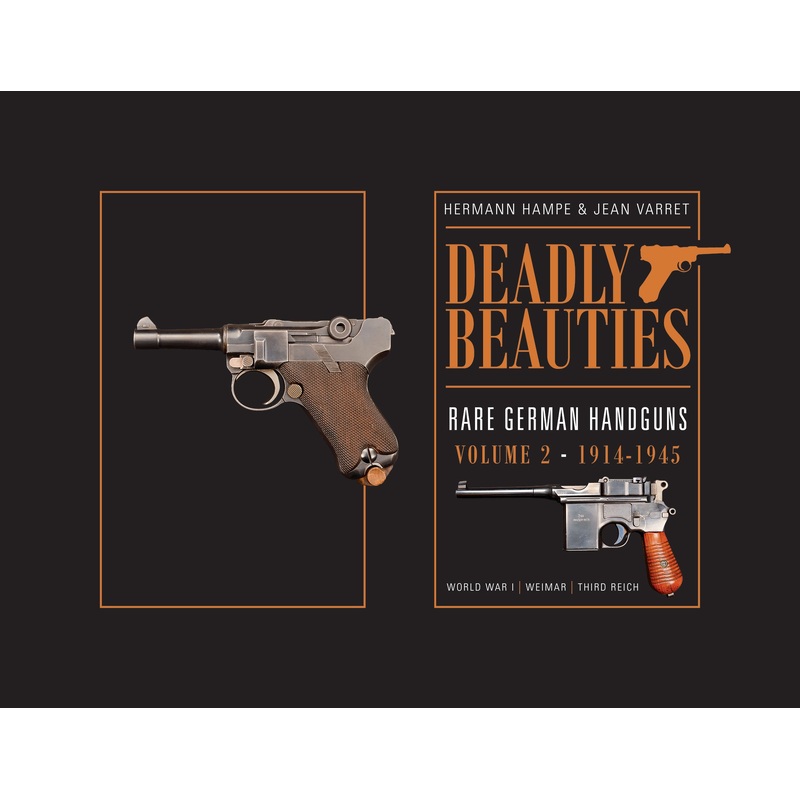 Deadly Beauties--Rare German Handguns, Vol. 2, 1914-1945