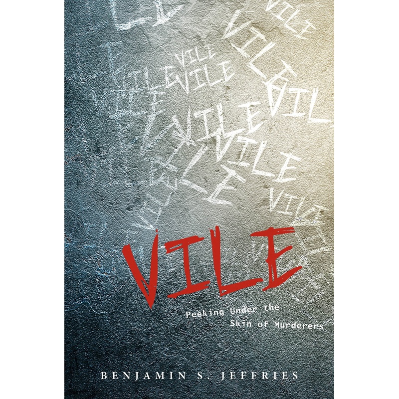 Vile: Peeking Under the Skin of Murderers