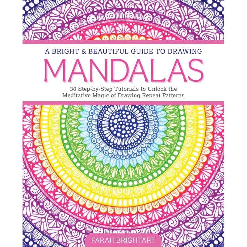 A Bright & Beautiful Guide to Drawing Mandalas