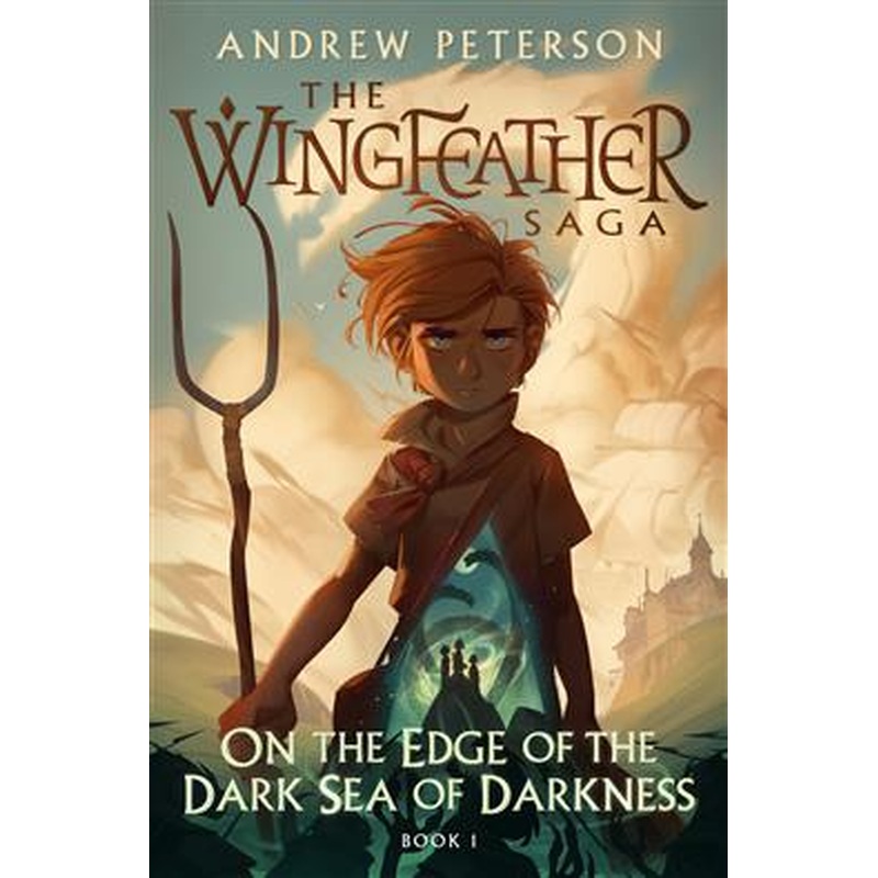 The Wingfeather Saga #1: On the Edge of the Dark Sea of Darkness