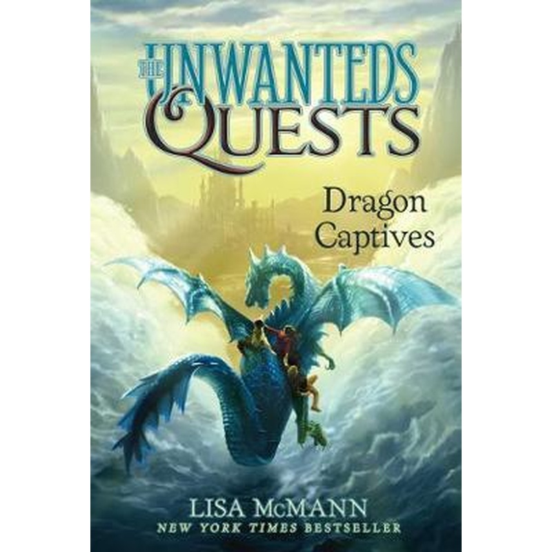 The Unwanteds Quests Book One: Dragon Captives