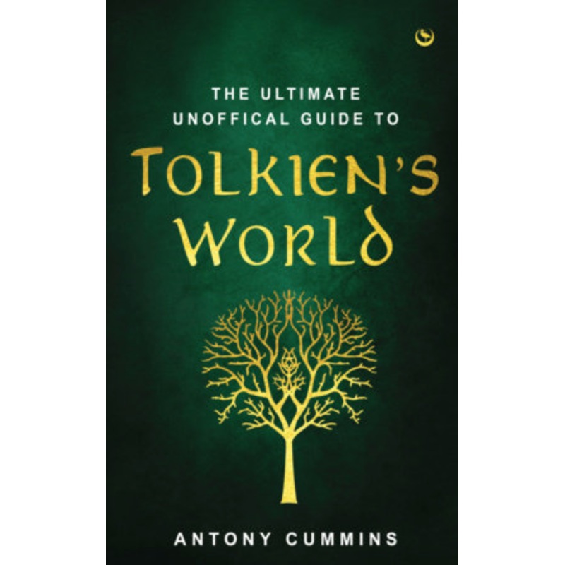 The Ultimate Unofficial Guide to Tolkien's World