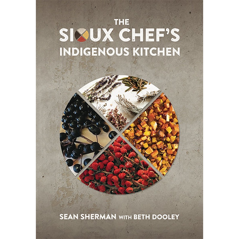 The Sioux Chefs Indigenous Kitchen