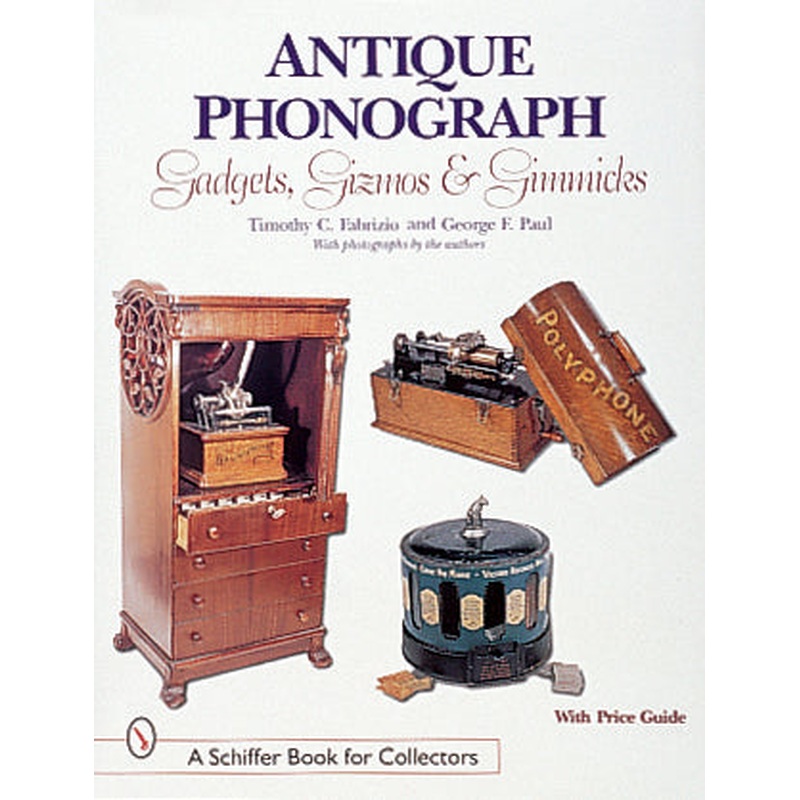 Antique Phonograph Gadgets, Gizmos, and Gimmicks