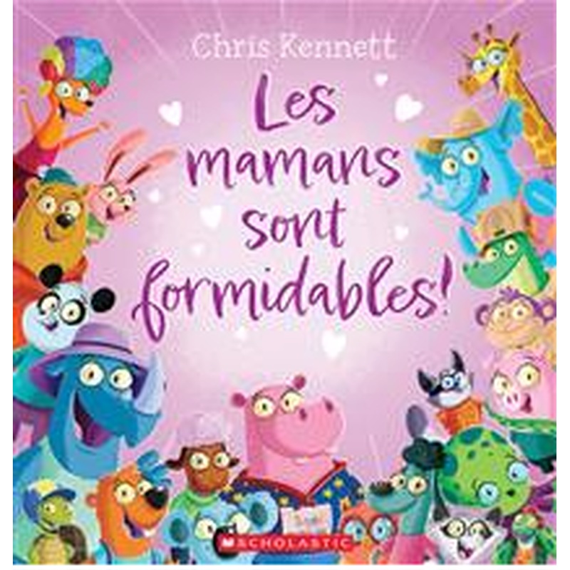 Les mamans sont formidables!