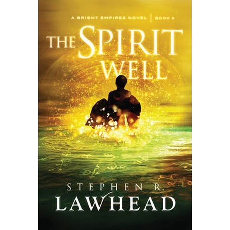 The Spirit Well (A Bright Empires Novel #3)