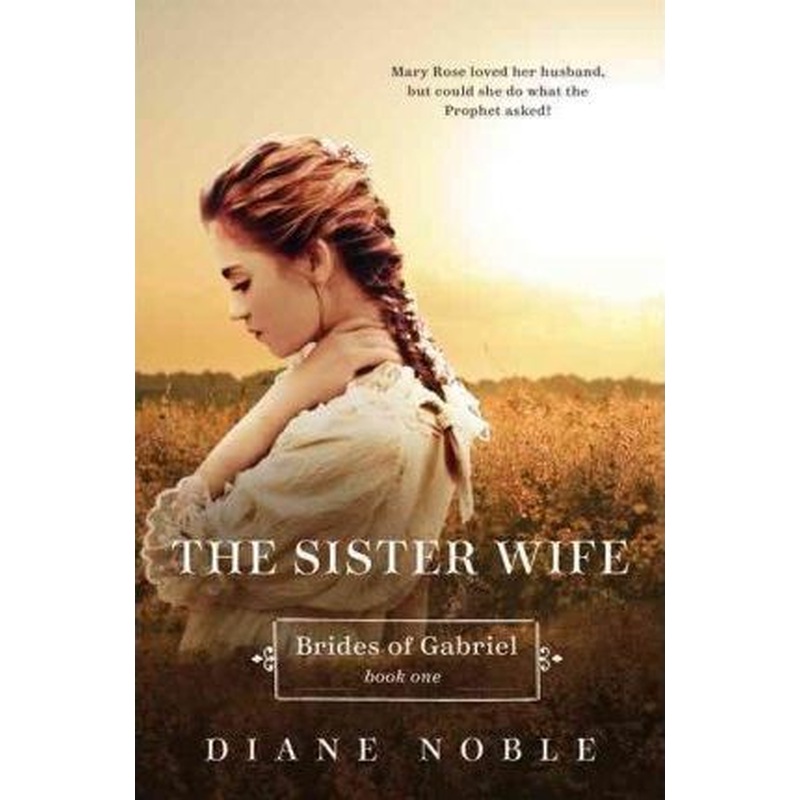 The Sister Wife (Brides of Gabriel Book 1)