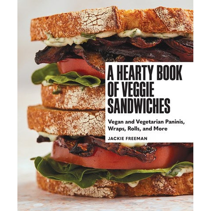 A Hearty Book of Veggie Sandwiches