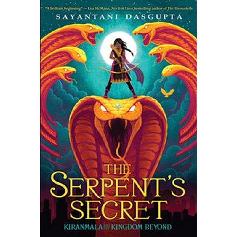 The Serpent's Secret (Kiranmala and the Kingdom Beyond #1)