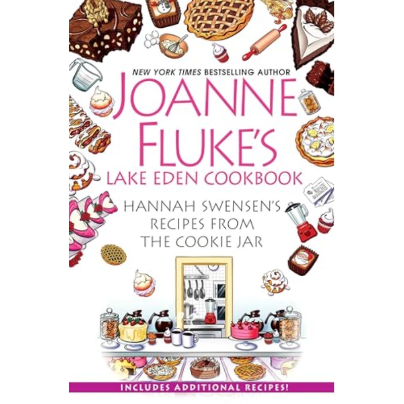Joanne Fluke's Lake Eden Cookbook: Hannah Swensen's Recipes From The Cookie Jar