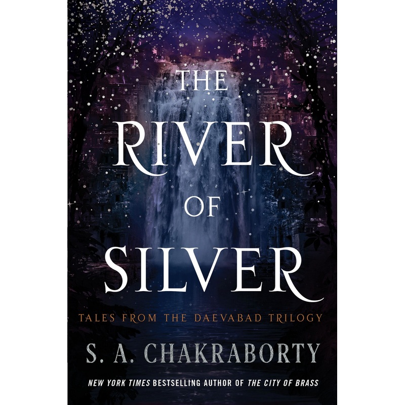 The River of Silver: Tales From the Daevabad Trilogy (HCR)