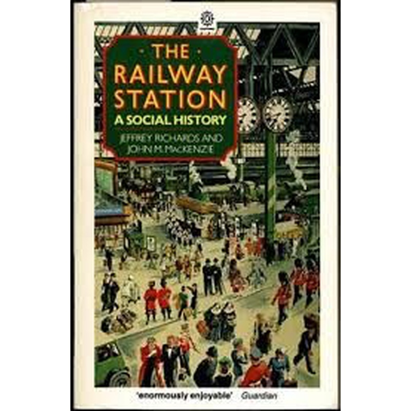 The Railway Station - A Social History