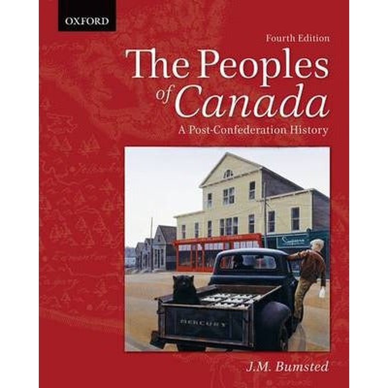 The Peoples of Canada: A Post-Confederation HIstory (4th Ed.)