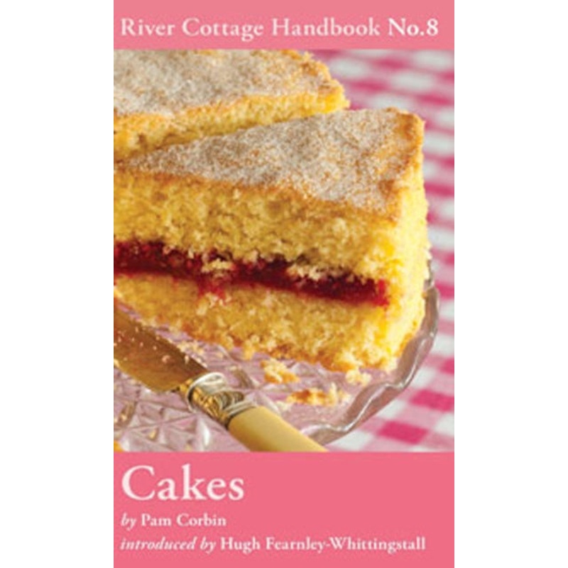 Cakes : River Cottage Handbook No. 8