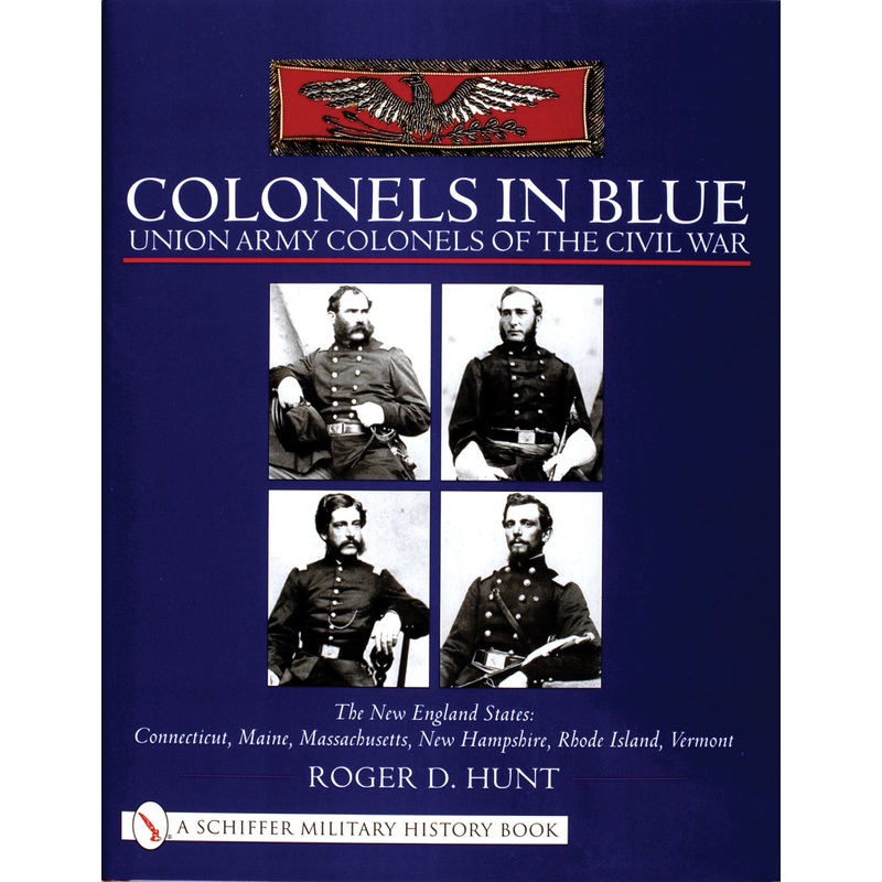 Colonels in Blue - Union Army  Colonels of the Civil War