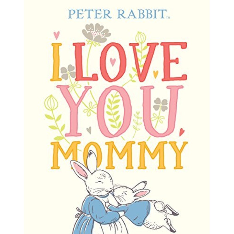 I Love You, Mommy (Peter Rabbit)