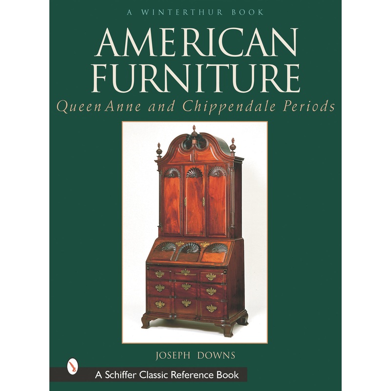 American Furniture: Queen Anne and Chippendale Periods, 1725-1788
