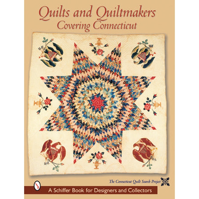Quilts and Quiltmakers Covering Connecticut