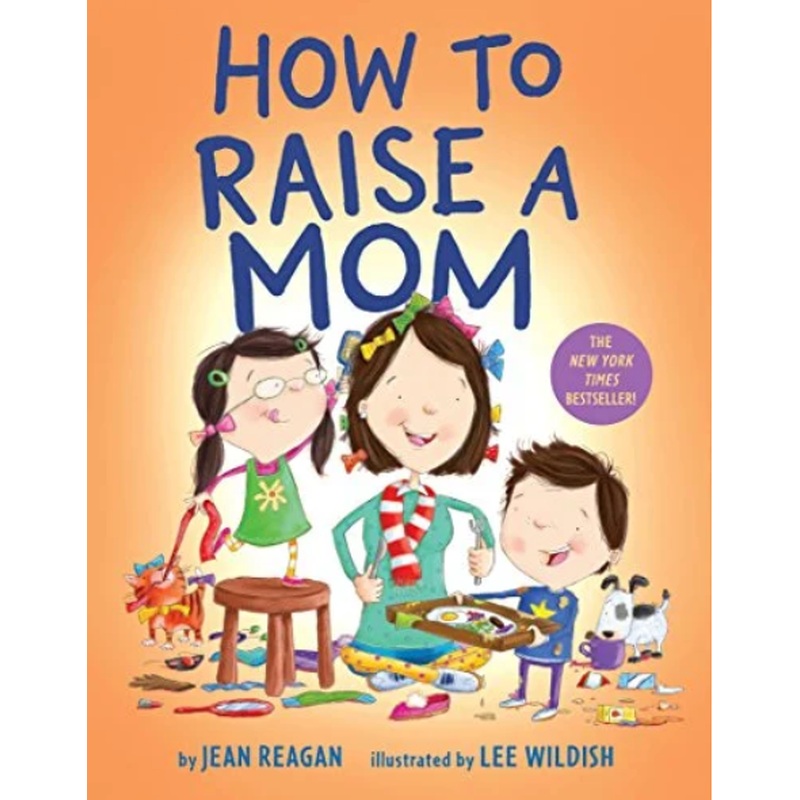 How To Raise a Mom