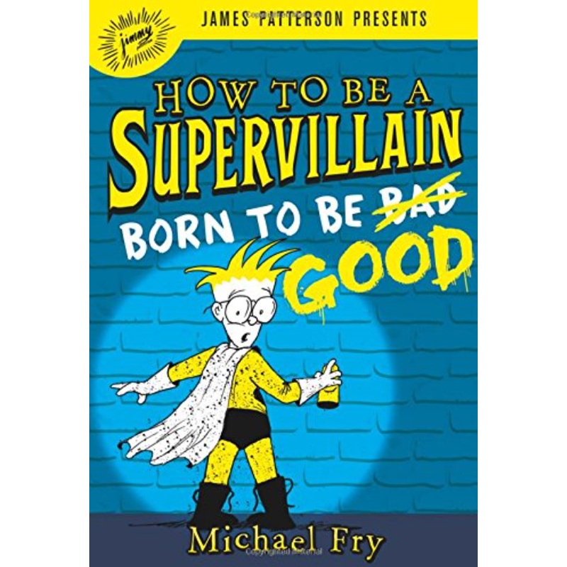 How to be a Supervillain #2: Born to Be Good