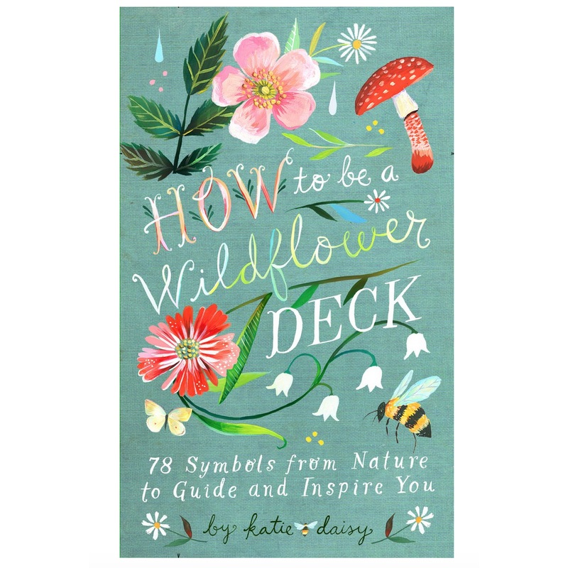 How To Be a Wildflower Deck: 78 Symbols From Nature to Guide and Inspire You