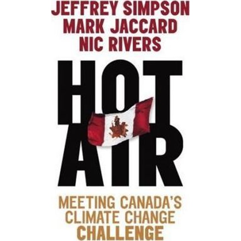 Hot Air: Meeting Canada's Climate Change Challenge