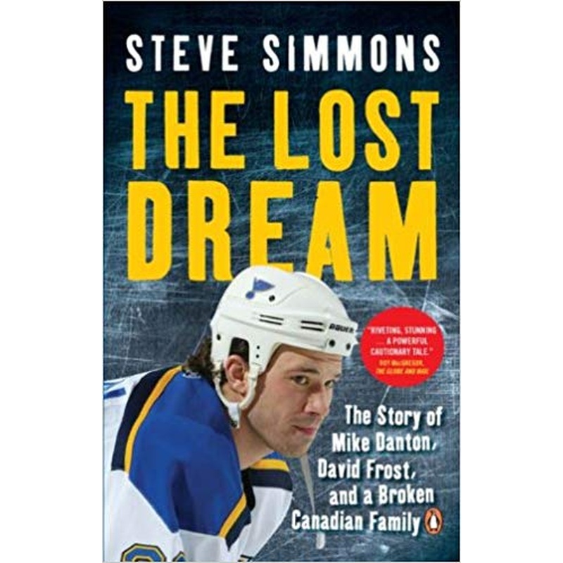 The Lost Dream: The Story of Mike Danton, David Frost, and a Broken Canadian Family