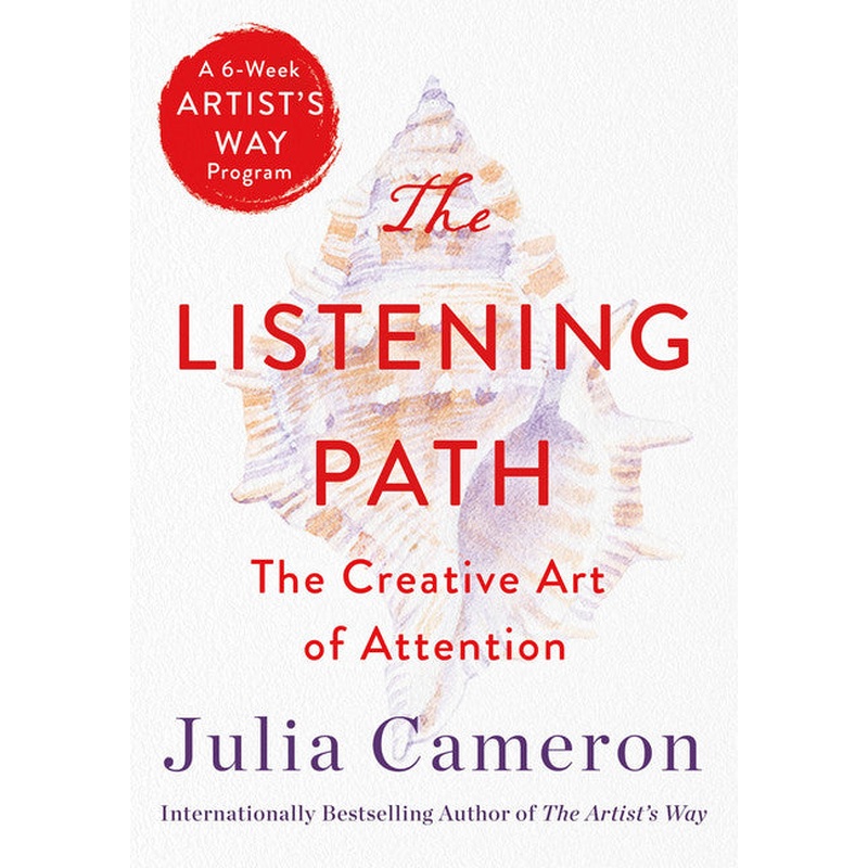 The Listening Path: The Creative Art of Attention