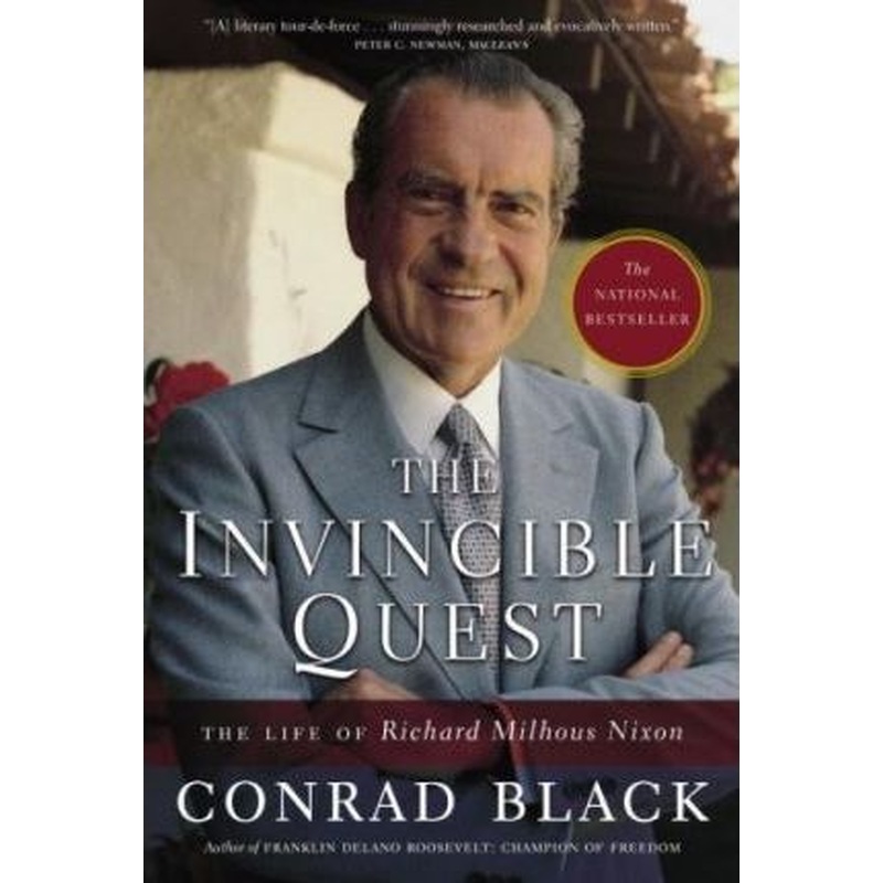 The Invincible Quest: The Life of Richard Milhous Nixon