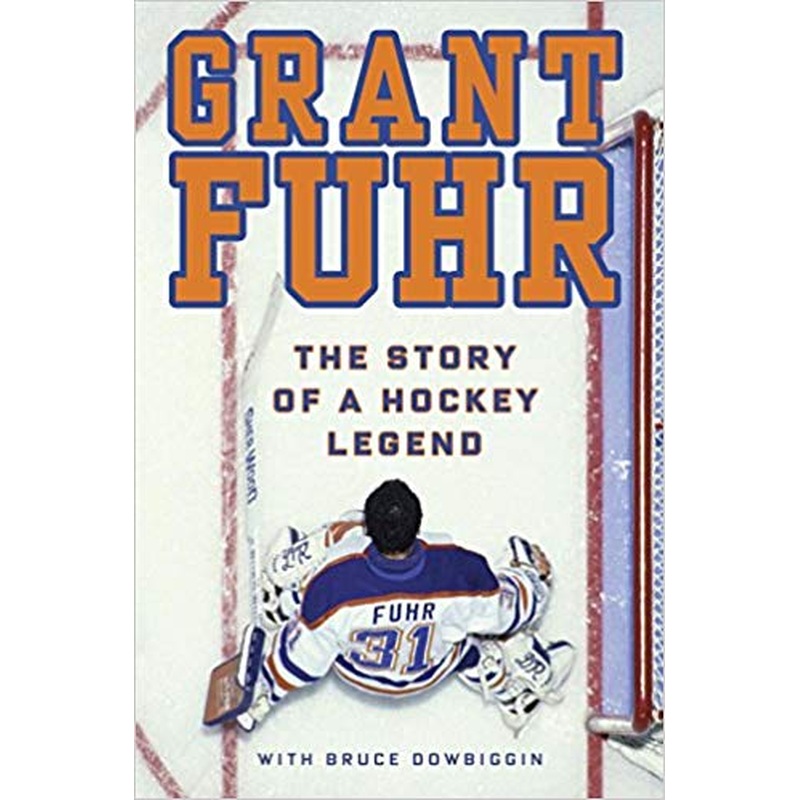 Grant Fuhr: The Story of a Hockey Legend