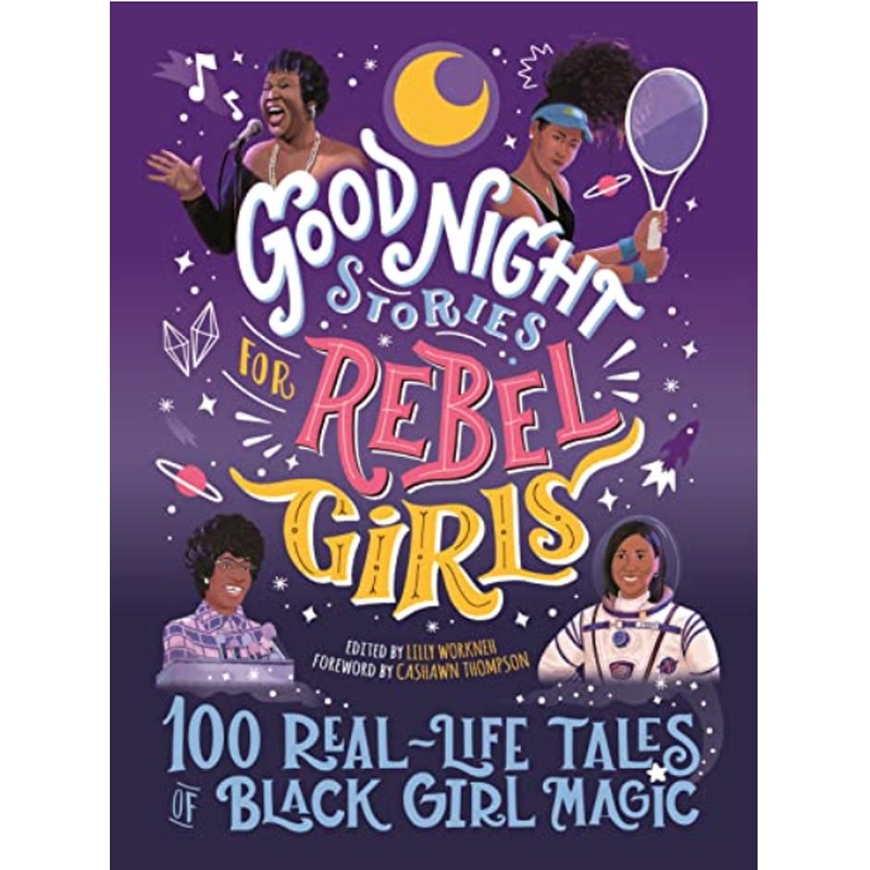 Good Night Stories for Rebel Girls: 100 Real-Life Tales of Black Girl Magic (HCR)