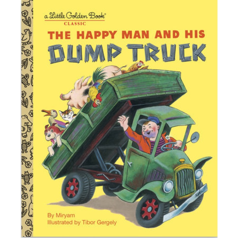 The Happy Man and His Dump Truck
